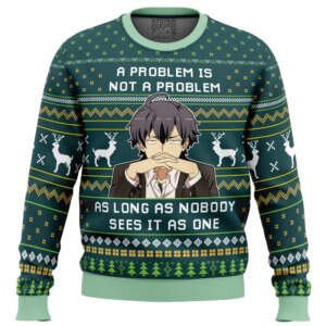 A Problem Is Not A Problem My Teen Romantic Comedy SNAFU Ugly Christmas Sweater