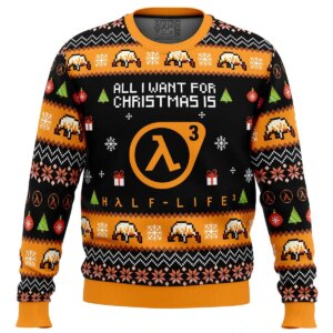 All I Want For Christmas is Half-Life 3 Ugly Christmas Sweater