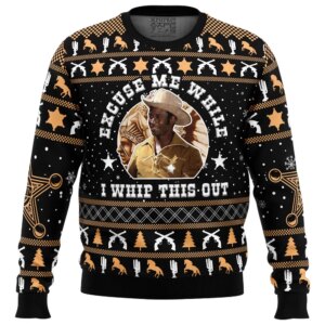 Excuse Me While I Whip This Out Blazing Saddles Ugly Christmas Sweater